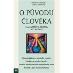 O původu člověka - Mohini M. Chatterji, Laura C. Holloway – Hledejceny.cz