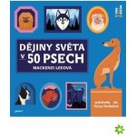 Dějiny světa v 50 psech - Mackenzi Leeová - čte Tereza Dočkalová – Zboží Dáma