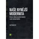 Naše nynější modernita -- Diskuse o dějinné perspektivě modernity v pojetí J. Krejčího - Josef Tomeš