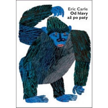 Od hlavy až po paty - Eric Carle