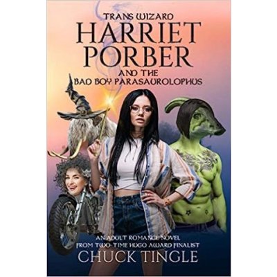 Trans Wizard Harriet Porber And The Bad Boy Parasaurolophus: An Adult Romance Novel – Zbozi.Blesk.cz