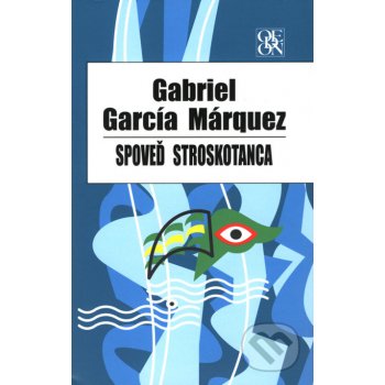 Spoveď stroskotanca, 2.vydanie - Gabriel García Márquez