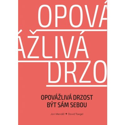 Opovážlivá drzost být sám sebou – Hledejceny.cz