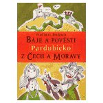Báje a pověsti z Čech a Moravy Pardubicko Vladimír Hulpach – Hledejceny.cz