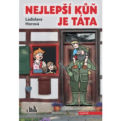 Nejlepší kůň je táta - Ladislava Horová – Hledejceny.cz