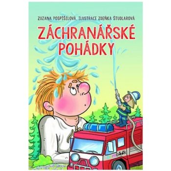 Záchranářské pohádky - Pospíšilová Zuzana, Študlarová Zdeňka