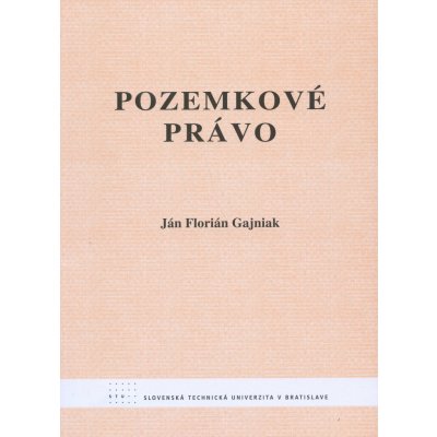 Pozemkové právo - Ján Florián Gajniak – Hledejceny.cz