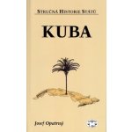 Kuba - stručná historie států - Josef Opatrný – Hledejceny.cz