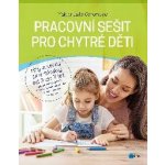 Pracovní sešit pro chytré děti – Hledejceny.cz