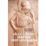 Válka o Řecko - Sparťané proti Athéňanům - Habaj Michal, Nývlt Pavel