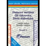 Diabetes mellitus čili cukrovka. Dieta diabetická svazek II Rušavý Z.,Frantová V. – Hledejceny.cz