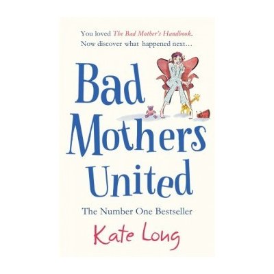 Bad Mothers United Kate Long – Hledejceny.cz