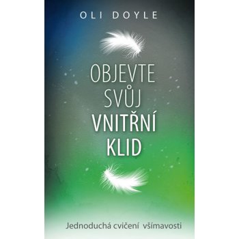 Objevte svůj vnitřní klid - Jednoduchá cvičení všímavosti