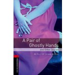 Oxford Bookworms Library: Level 3:: A Pair of Ghostly Hands and Other Stories – Hledejceny.cz