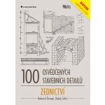 100 osvědčených stavebních detailů - zednictví - Štumpa Bohumil, Šefců Ondřej – Hledejceny.cz