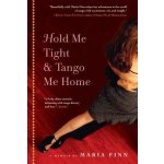 Hold Me Tight and Tango Me Home Finn MariaPaperback – Hledejceny.cz