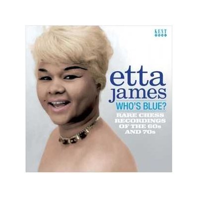 Etta James - Who's Blue? Rare Chess Recordings Of The 60s And 70s CD