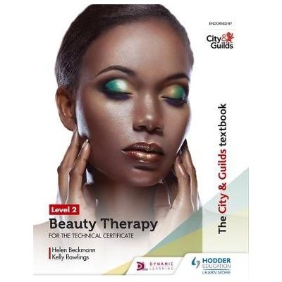 City & Guilds Textbook Level 2 Beauty Therapy for the Technical Certificate Beckmann HelenPaperback – Hledejceny.cz