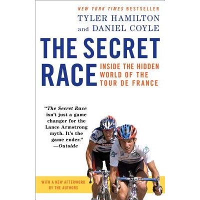 The Secret Race: Inside the Hidden World of the Tour de France Hamilton TylerPaperback – Zbozi.Blesk.cz