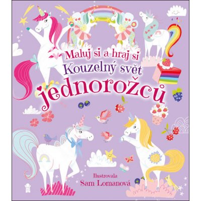 Kouzelný svět jednorožců - Lomanová Sam – Zbozi.Blesk.cz