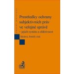 Prostředky ochrany subjektivních práv ve veřejné správě – jejich systém a efektivnost - EPI90 – Hledejceny.cz