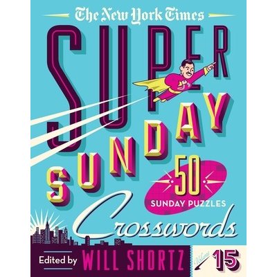 The New York Times Super Sunday Crosswords Volume 15: 50 Sunday Puzzles New York TimesSpiral – Zboží Mobilmania