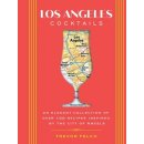 Los Angeles Cocktails: An Elegant Collection of Over 100 Recipes Inspired by the City of Angels Zerkel KimberlyPevná vazba