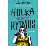 Holka mimo rytmus - Becky Albertalli – Hledejceny.cz