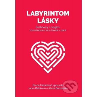 Labyrintom lásky - Aleš Bednařík – Hledejceny.cz