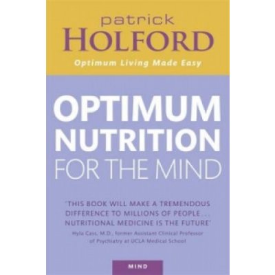 Optimum Nutrition for the Mind - P. Holford – Hledejceny.cz