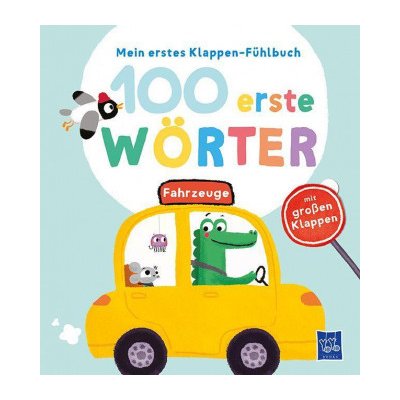 Mein erstes Klappen-Fühlbuch - 100 erste Wörter - Fahrzeuge