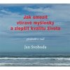 Audiokniha Jak omezit vtíravé myšlenky a zlepšit kvalitu života - CD - Jan Svoboda