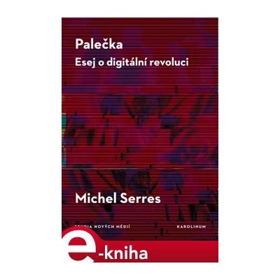 Palečka - esej o digitální revoluci - Michel Serres