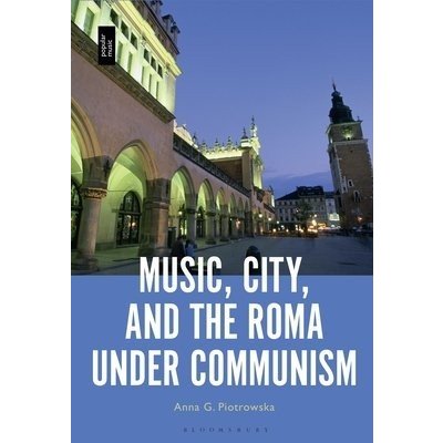 Music, City and the Roma under Communism