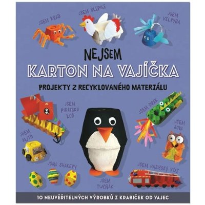 Nejsem karton na vajíčka projekty z recyklovaného materiálu Stanford Sara – Zboží Dáma