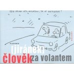 Člověk za volantem - Jiránek Vladimír – Hledejceny.cz