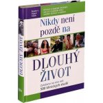 Nikdy není pozdě na dlouhý život - neuveden – Hledejceny.cz