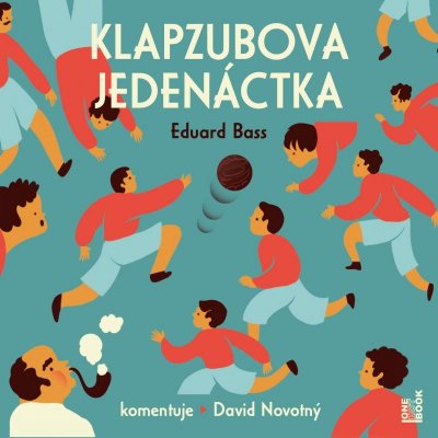 Klapzubova jedenáctka - Eduard Bass - čte David Novotný – Zboží Dáma