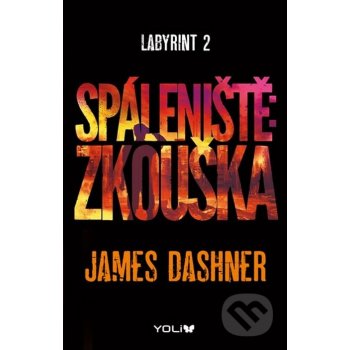 Zkouška - James Dashner - Spáleniště