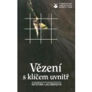 Vězení s klíčem uvnitř - Kateřina Lachmanová