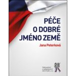 Péče o dobré jméno země - Peterková Jana – Hledejceny.cz