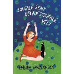Zoufalé ženy dělají zoufalé věci - Halina Pawlowská – Hledejceny.cz