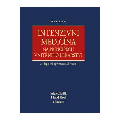 Intenzivní medicína na principech vnitřního lékařství - Havel Eduard, Zadák Zdeněk – Hledejceny.cz