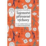 Tajemství přirozené výchovy - Co nás tradiční kultury učí o výchově šťastných dětí - Doucleff Michaeleen – Sleviste.cz