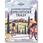 Úchvatné evropské cyklistické trasy - Lonely Planet – Zboží Mobilmania