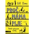 Proč máma pije - Gill Sims