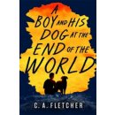 A Boy and his Dog at the End of the World - C. A. Fletcher