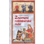 Znamení rožmberské růže – Hledejceny.cz