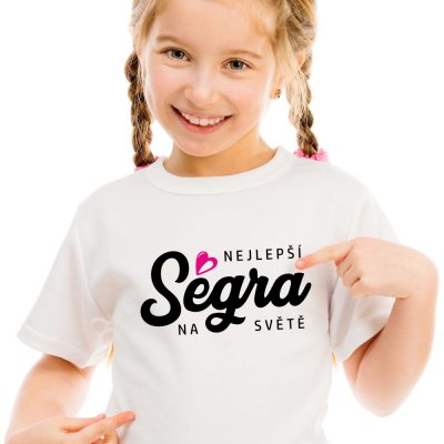 Dětské Tričko nejlepší Ségra na světě Barva: Bílá – Zbozi.Blesk.cz