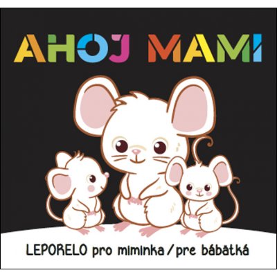 Ahoj mami - Leporelo pro miminka / pre bábetká – Hledejceny.cz